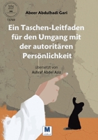 Ein Taschen-Leitfaden für den Umgang mit der autoritären Persönlichkeit (German Edition) 6038504850 Book Cover