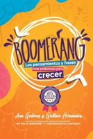 BOOMERANG: Los pensamientos y frases más PODEROSOS para CRECER.: La vida es un privilegio que debemos aprovechar a cada instante y ¡este libro INTERACTIVO te dice cómo B08L2L585F Book Cover