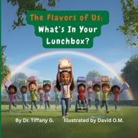 The Flavors of Us: What's In Your Lunchbox? B0FR99PQ1G Book Cover