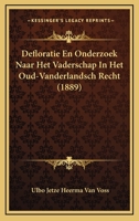 Defloratie En Onderzoek Naar Het Vaderschap In Het Oud-Vanderlandsch Recht (1889) 116752862X Book Cover