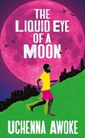 The Liquid Eye of a Moon 1915590078 Book Cover