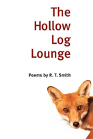 The Hollow Log Lounge: POEMS (Illinois Poetry Series) 0252071379 Book Cover