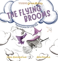 The Flying Brooms: Manifestation for Little Kids (Young Dream Makers) 195311850X Book Cover