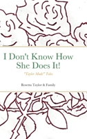 I Don't Know How She Does It!: Taylor Made Tales 1716435102 Book Cover