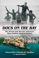 Docs on the Bay: The Dream that Became America’s Most Unlikely Medical School B0FQWPGSPY Book Cover