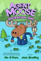 Agent Moose: Operation Owl 1250222257 Book Cover