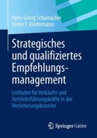 Strategisches und qualifiziertes Empfehlungsmanagement: Leitfaden für Verkäufer und Vertriebsführungskräfte in der Versicherungsbranche 3658015543 Book Cover