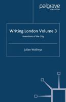 Writing London, Volume 3: Inventions of the Other City 1349284394 Book Cover