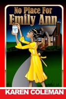 No Place For Emily Ann 1490963170 Book Cover