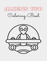 ALIEN UFO Coloring Book: 8.5 x 11 inches 62 pages space monsters notbook plus 1 blank B08M8DS8CZ Book Cover