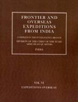 Frontier and Overseas Expeditions from India: Volume VI Expeditions Overseas 1845743105 Book Cover