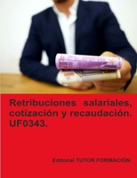 Retribuciones salariales, cotización y recaudación social. UF0343. (Gestión integrada de Recursos Humanos) (Spanish Edition) 8419189456 Book Cover