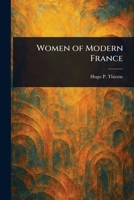 Women of Modern France 1023146061 Book Cover