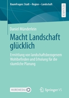 Macht Landschaft glücklich: Ermittlung von landschaftsbezogenem Wohlbefinden und Erholung für die räumliche Planung (RaumFragen: Stadt – Region – Landschaft) 3658358963 Book Cover
