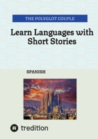 Learn Languages with Short Stories: Spanish 3384340353 Book Cover