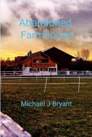 Abandoned Farmhouse 1458345114 Book Cover