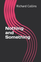 Nothing and Something 1798999323 Book Cover