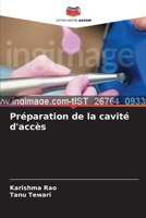 Préparation de la cavité d'accès (French Edition) 6204025341 Book Cover