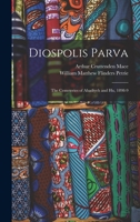 Diospolis Parva: The Cemeteries of Abadiyeh and Hu, 1898-9 1016259271 Book Cover