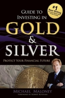 Guide To Investing in Gold & Silver: Protect Your Financial Future 1937832740 Book Cover