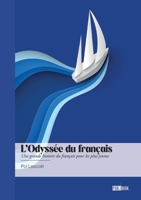 L'odyssée du français: Une grande histoire du français pour les plus jeunes 2342371373 Book Cover