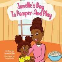 Janelle's Day To Pamper and Play B087L7288C Book Cover