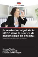 Exacerbation aiguë de la MPOC dans le service de pneumologie de l'hôpital: Une étude observationnelle prospective 6204135317 Book Cover