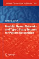 Modular Neural Networks and Type-2 Fuzzy Systems for Pattern Recognition 3642270271 Book Cover