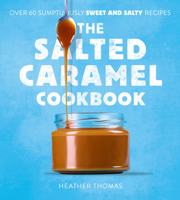 The Salted Caramel Cookbook 0008536384 Book Cover