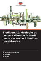 Biodiversité, écologie et conservation de la forêt tropicale sèche à feuilles persistantes 6209110533 Book Cover