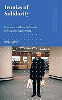 Ironies of Solidarity: Insurance and Financialization in South Africa 1786998580 Book Cover