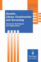 Genetic Library Construction and Screening: Advanced Techniques and Applications 364247733X Book Cover