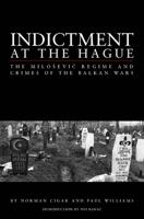 Indictment at the Hague: The Milosevic Regime and Crimes of the Balkan Wars 0814716261 Book Cover