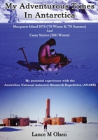 My Adventurous Times In Antarctica 1922792217 Book Cover