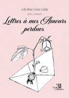 Lettres à mes Amours perdues B0F1863QLR Book Cover