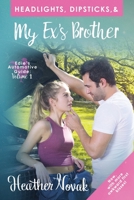 Headlights, Dipsticks, & My Ex's Brother: Now with More Awkward First Kisses! 172925425X Book Cover