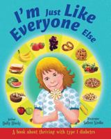 I'm Just Like Everyone Else: A book about children thriving with Type 1 diabetes 1975785460 Book Cover