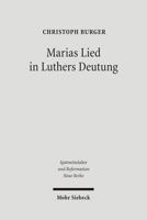 Marias Lied in Luthers Deutung: Der Kommentar Zum Magnifikat (Lk 1, 46b-55) Aus Den Jahren 1520/21 3161490665 Book Cover