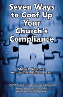 Seven Ways to Goof Up Your Church's Compliance B0BL9V39LH Book Cover