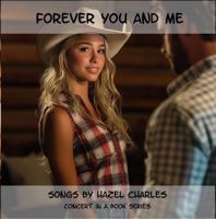 Forever You and Me (Concerts in a Book) 1963227484 Book Cover