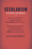 Secularism in Antebellum America 022632513X Book Cover
