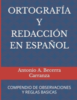 Ortograf�a Y Redacci�n En Espa�ol: Compendio de Observaciones Y Reglas B�sicas 1699698724 Book Cover