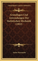 Grundlagen Und Anwendungen Der Statistischen Mechanik (1922) 1141714655 Book Cover