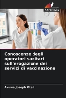 Conoscenze degli operatori sanitari sull'erogazione dei servizi di vaccinazione (Italian Edition) 6207963911 Book Cover