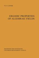 Ergodic Properties of Algebraic Fields 3642866336 Book Cover