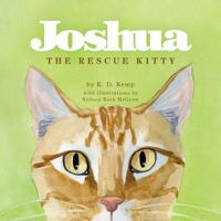 Joshua the Rescue Kitty 1460283147 Book Cover