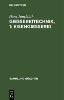 Eisengie�erei: Aus: Gie�ereitechnik, 1 3111008444 Book Cover