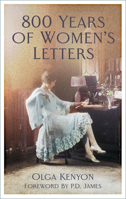 800 Years of Women's Letters (Biography, Letters & Diaries) 075245479X Book Cover