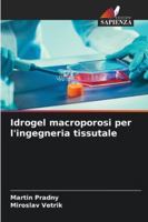 Idrogel macroporosi per l'ingegneria tissutale (Italian Edition) 6209394256 Book Cover