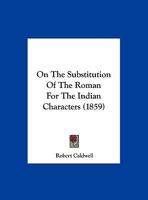 On The Substitution Of The Roman For The Indian Characters 1120333377 Book Cover